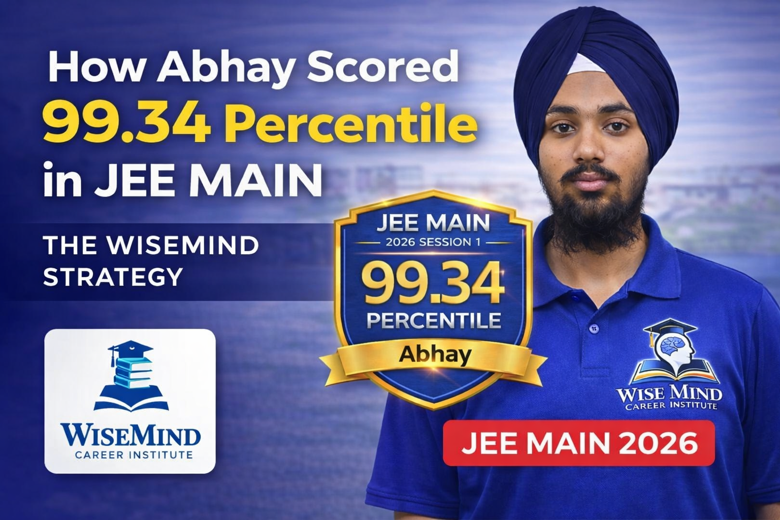 How Abhay Scored 99.34 Percentile in JEE Main – The WiseMind Strategy